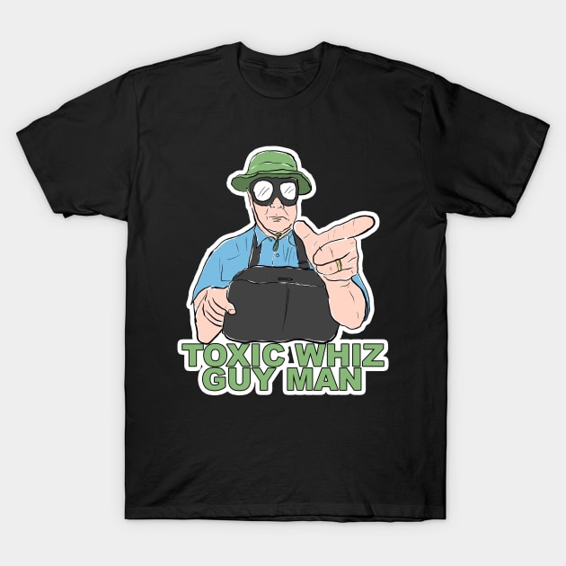 Toxic Whiz Guy Man T-Shirt by loganlukacs